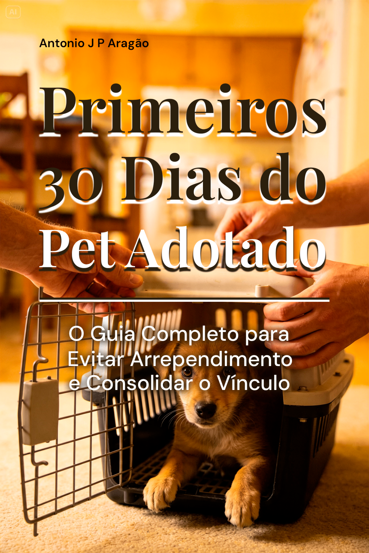 Capa do Guia 1: Primeiros 30 Dias do Pet Adotado